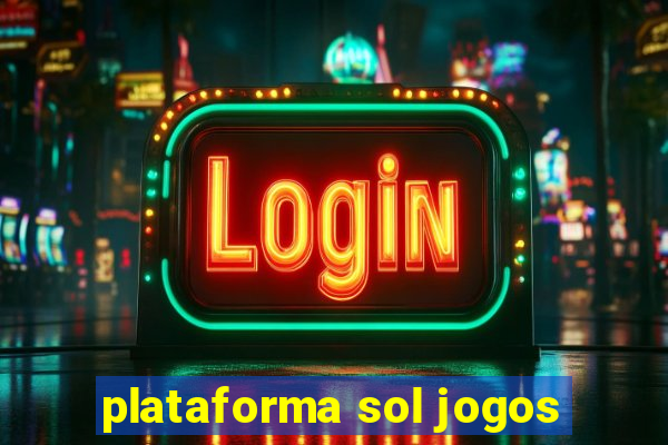 plataforma sol jogos